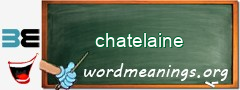 WordMeaning blackboard for chatelaine